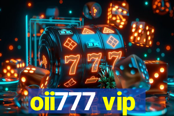 oii777 vip